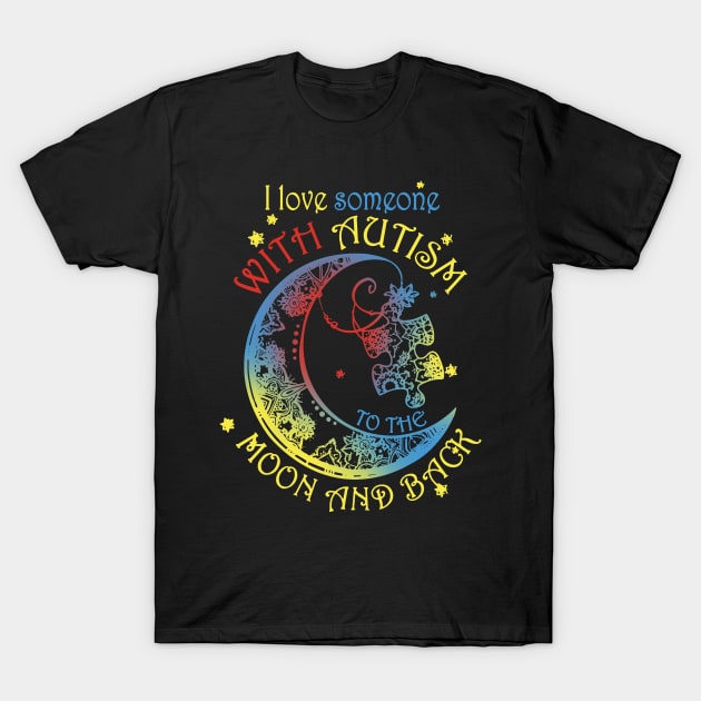 I Love Someone With Autism T-Shirt by FrancisDouglasOfficial